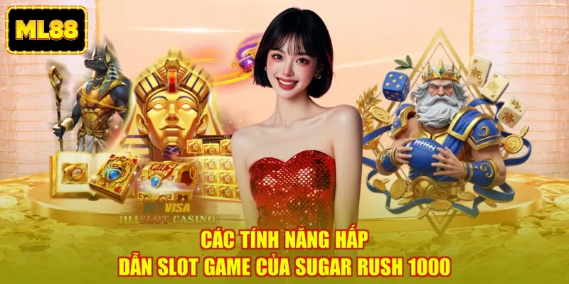 Các tính năng hấp dẫn slot game của Sugar Rush 1000 Các tính năng hấp dẫn slot game của Sugar Rush 1000