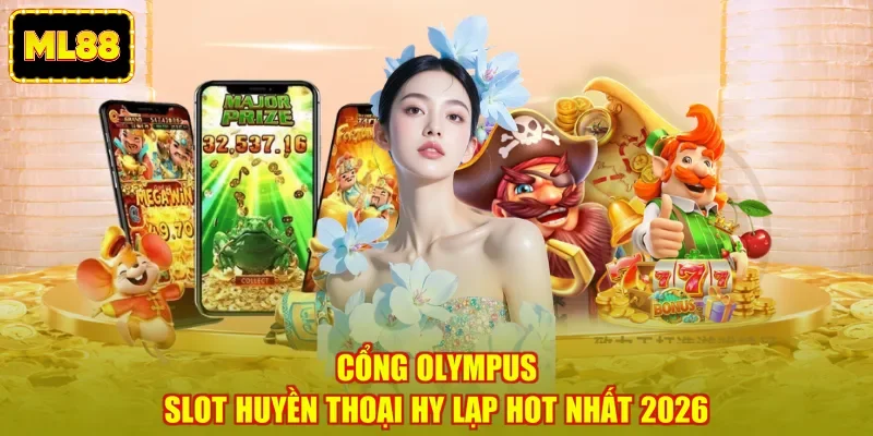 Cổng Olympus - Slot Huyền Thoại Hy Lạp Hot Nhất 2026