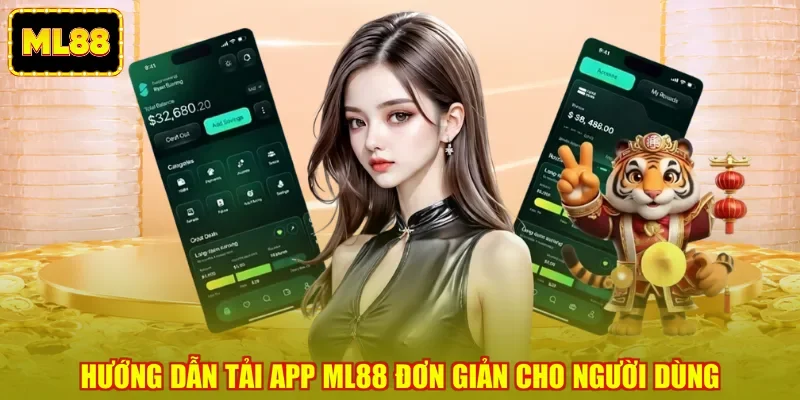 Hướng dẫn tải app ML88 đơn giản cho người dùng