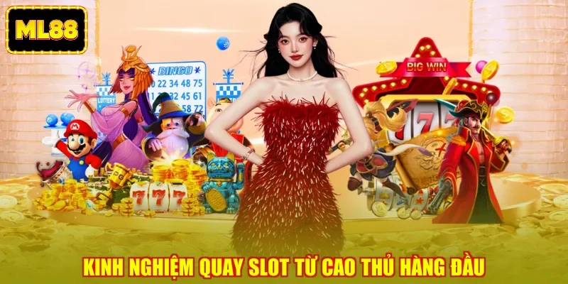 Kinh nghiệm quay slot từ cao thủ hàng đầu Kinh nghiệm quay slot từ cao thủ hàng đầu