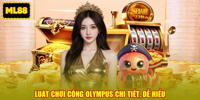 Luật chơi Cổng Olympus chi tiết, dễ hiểu Luật chơi Cổng Olympus chi tiết, dễ hiểu
