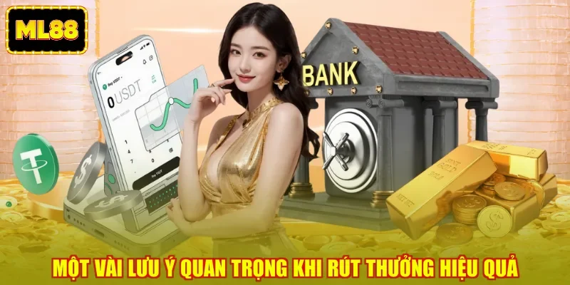 Một vài lưu ý quan trọng khi rút thưởng hiệu quả